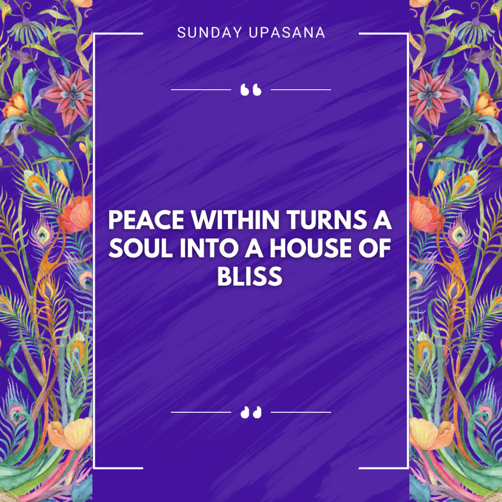 Peace within turns a soul into a house of bliss